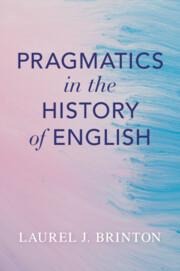 Pragmatics in the History of English - Laurel J Brinton