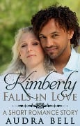 Kimberly Falls in Love - A Short Romance Story (The Love Series) - Audra Bell