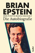 Cover-Bild zum Titel 'Der fünfte Beatle erzählt - Die Autobiografie' von 'Brian Epstein'