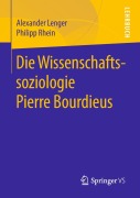 Cover-Bild zum Titel 'Die Wissenschaftssoziologie Pierre Bourdieus' von 'Philipp Rhein, Alexander Lenger'