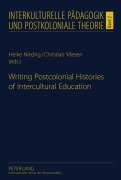 Cover-Bild zum Titel 'Writing Postcolonial Histories of Intercultural Education' von ''