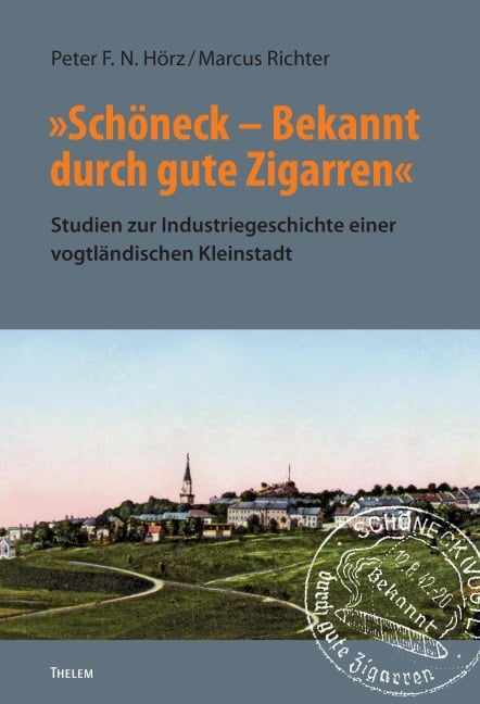 'Schöneck - Bekannt durch gute Zigarren' - Peter F. N. Hörz, Marcus Richter