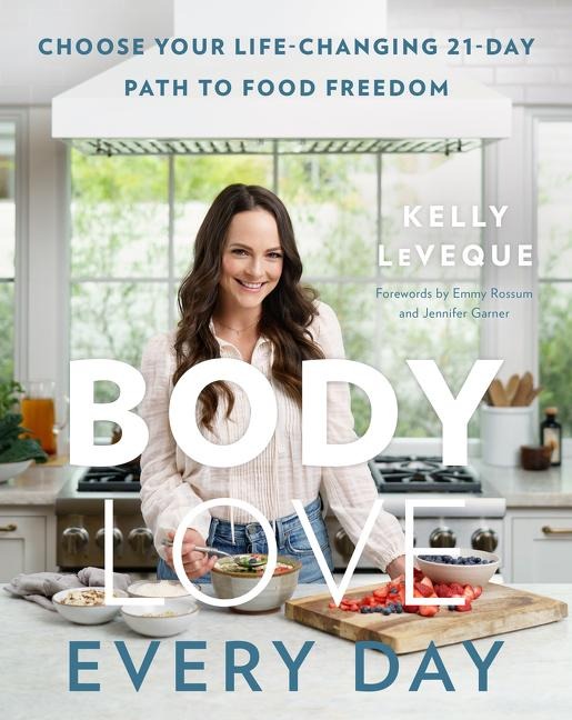 Body Love Every Day - Kelly Leveque