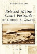 Cover-Bild zum Titel 'Selected Maine Coast Postcards of George S. Graves' von 'Joyce K. Bibber'