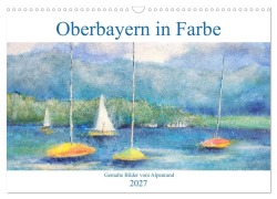 Cover-Bild zum Titel 'Oberbayern in Farbe - Gemalte Bilder vom Alpenrand (Wandkalender 2027 DIN A3 quer), CALVENDO Monatskalender' von 'Michaela Schimmack'