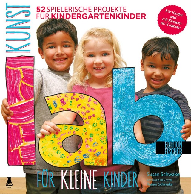 Kunst-Lab für kleine Kinder - Susan Schwake