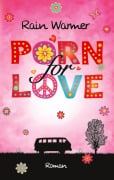 Cover-Bild zum Titel 'Porn for Love' von 'Rain Warmer'