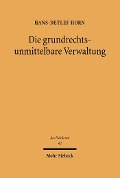 Cover-Bild zum Titel 'Die grundrechtsunmittelbare Verwaltung' von 'Hans-Detlef Horn'