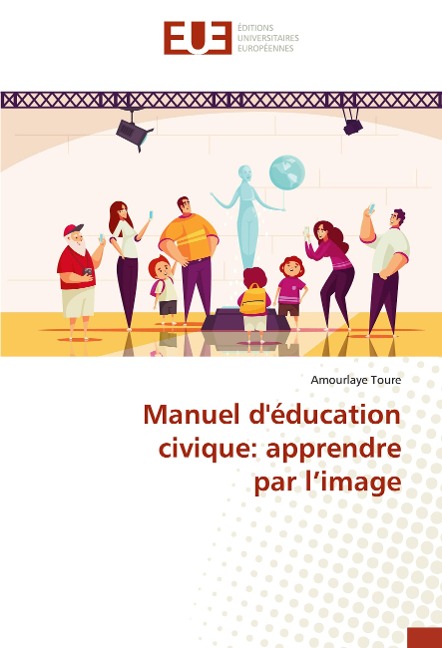 Manuel d'éducation civique: apprendre par l'image - Amourlaye Toure