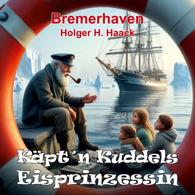 Käpt'n Kuddels Eisprinzessin - Holger H. Haack