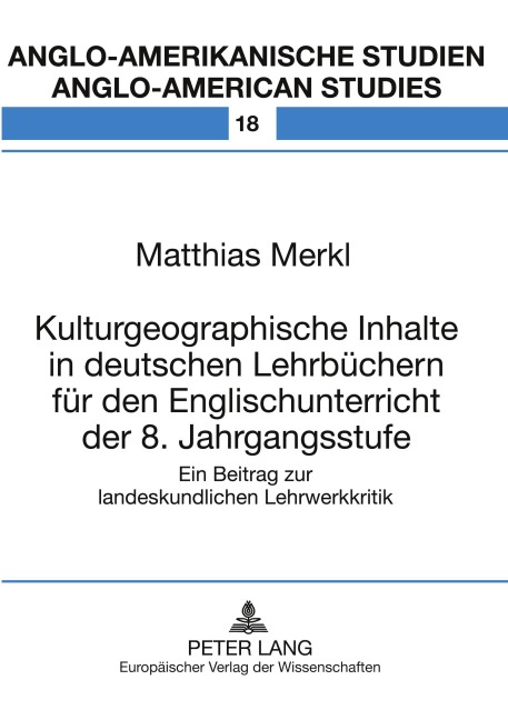 Kulturgeographische Inhalte in deutschen Lehrbüchern für den Englischunterricht der 8. Jahrgangsstufe - Matthias Merkl
