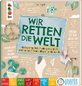 Cover-Bild zum Titel 'Wir retten die Welt' von 'Eva Pilgrim'