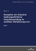Konzeption und Evaluation handlungsorientierter Fachschulausbildung im maritimen Notfallmanagement - Paul Kühl