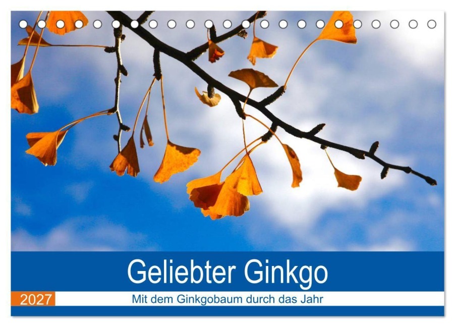 Geliebter Ginkgo (Tischkalender 2027 DIN A5 quer), CALVENDO Monatskalender - Anette Jäger