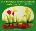 Cover-Bild zum Titel 'Mit farbigen Transparenten durch das Jahr' von 'Michaela Kronshage, Sylvia Schwartz'