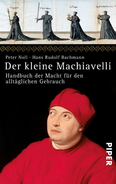 Der kleine Machiavelli - Hans Rudolf Bachmann, Peter Noll