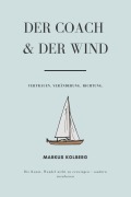 Cover-Bild zum Titel 'Der Coach und der Wind' von 'Markus Kolberg'