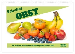 Frisches Obst - Mit leckeren Früchten und Vitaminen gesund durchs Jahr! (Wandkalender 2025 DIN A2 quer), CALVENDO Monatskalender - Angela Rohde
