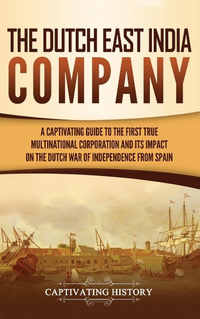 The Dutch East India Company - Captivating History