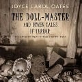 The Doll-Master: And Other Tales of Terror - Joyce Carol Oates