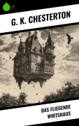 Cover-Bild zum Titel 'Das fliegende Wirtshaus' von 'G. K. Chesterton'