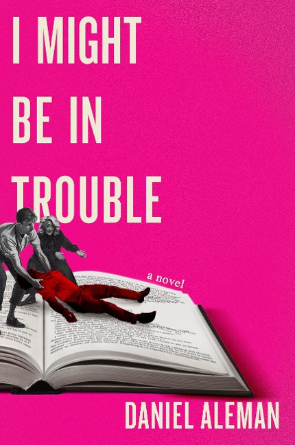 I Might Be in Trouble - Daniel Aleman