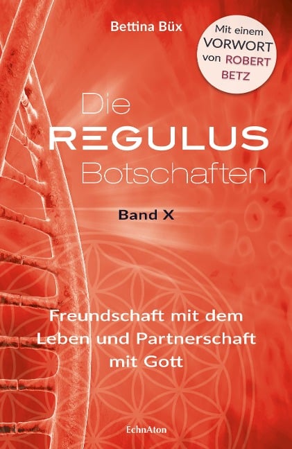Die Regulus Botschaften Band X - Bettina Büx