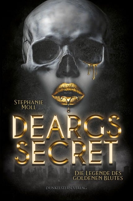 Die Legende des goldenen Blutes - Deargs Secret - Stephanie Moll