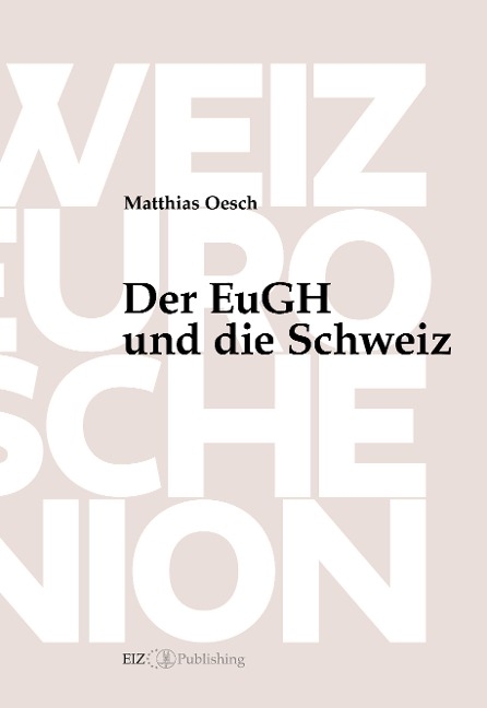 Der EuGH und die Schweiz - Matthias Oesch