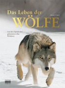 Cover-Bild zum Titel 'Das Leben der Wölfe' von 'Aimee Clark'