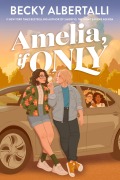 Cover-Bild zum Titel 'Amelia, If Only' von 'Becky Albertalli'