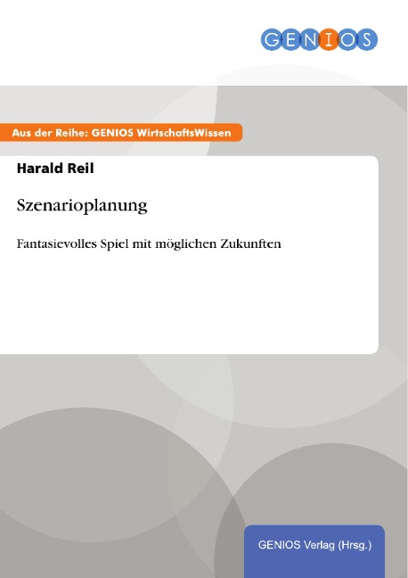 Szenarioplanung - Harald Reil