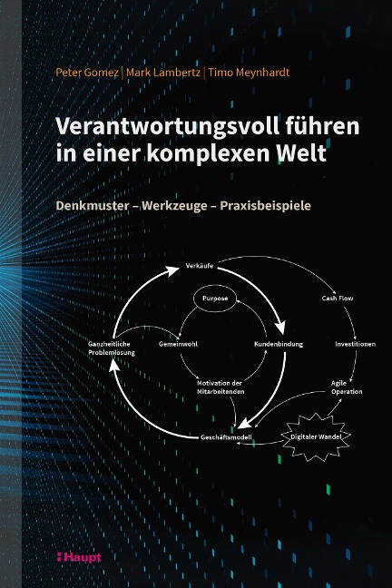Verantwortungsvoll führen in einer komplexen Welt - Peter Gomez, Timo Meynhardt, Mark Lambertz