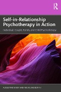 Cover-Bild zum Titel 'Self-in-Relationship Psychotherapy in Action' von 'Augustine Meier, Micheline Boivin'