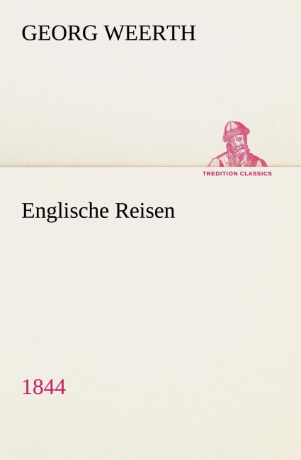 Englische Reisen - Georg Weerth