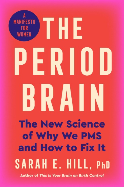 The Period Brain - Ph. D Hill