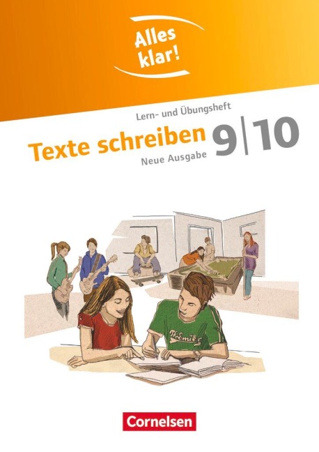 Alles klar!  Deutsch Sekundarstufe I  9./10. Schuljahr. Texte schreiben - Lilli Gebhard, Anne Neudeck, Ina Muñoz