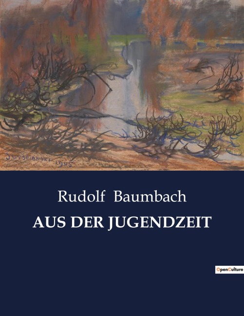 AUS DER JUGENDZEIT - Rudolf Baumbach