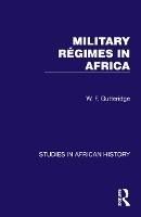 Military Regimes in Africa - W. F. Gutteridge