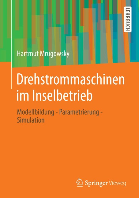 Drehstrommaschinen im Inselbetrieb - Hartmut Mrugowsky