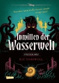 Disney. Twisted Tales: Inmitten der Wasserwelt (Arielle) - Walt Disney, Liz Braswell