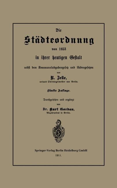 Die Städteordnung von 1853 in ihrer heutigen Gestalt nebst dem Kommunalabgabengesetz und Nebengesetzen - Rob Zelle, Kurt Gordan