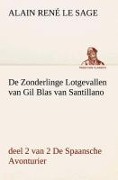 Cover-Bild zum Titel 'De Zonderlinge Lotgevallen van Gil Blas van Santillano, deel 2 van 2 De Spaansche Avonturier' von 'Alain René Le Sage'