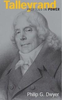 Talleyrand - Philip G. Dwyer