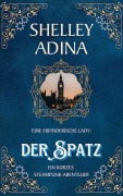 Cover-Bild zum Titel 'Eine erfinderische Lady: der Spatz' von 'Shelley Adina'