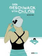 Cover-Bild zum Titel 'Der Geschmack von Chlor' von 'Bastien Vivès'