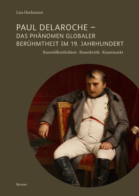 Paul Delaroche - Das Phänomen globaler Berühmtheit im 19. Jahrhundert - Lisa Hackmann