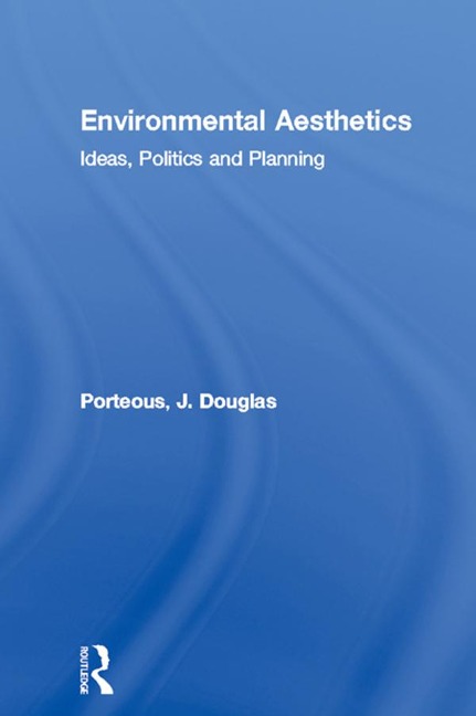 Environmental Aesthetics - J. Douglas Porteous
