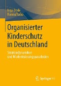 Organisierter Kinderschutz in Deutschland - Hannu Turba, Ingo Bode