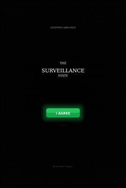 The Surveillance State - Geoffrey Arbuckle